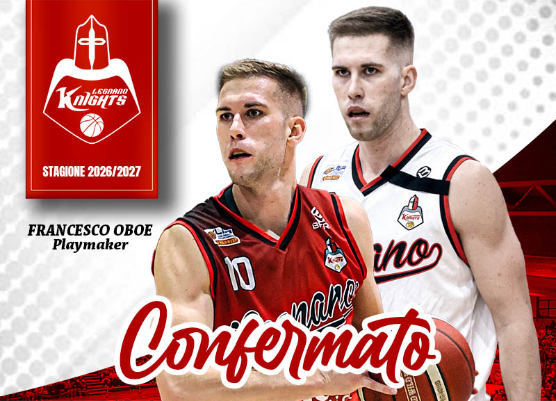 Francesco Oboe resta playmaker dei Legnano Knights per la stagione 2026/2027